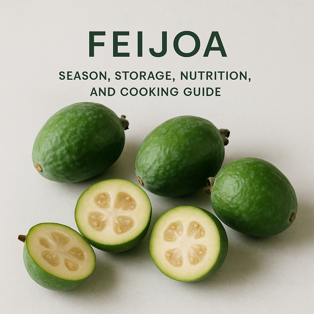 Feijoa: Season, Storage, Nutrition, and Cooking Guide