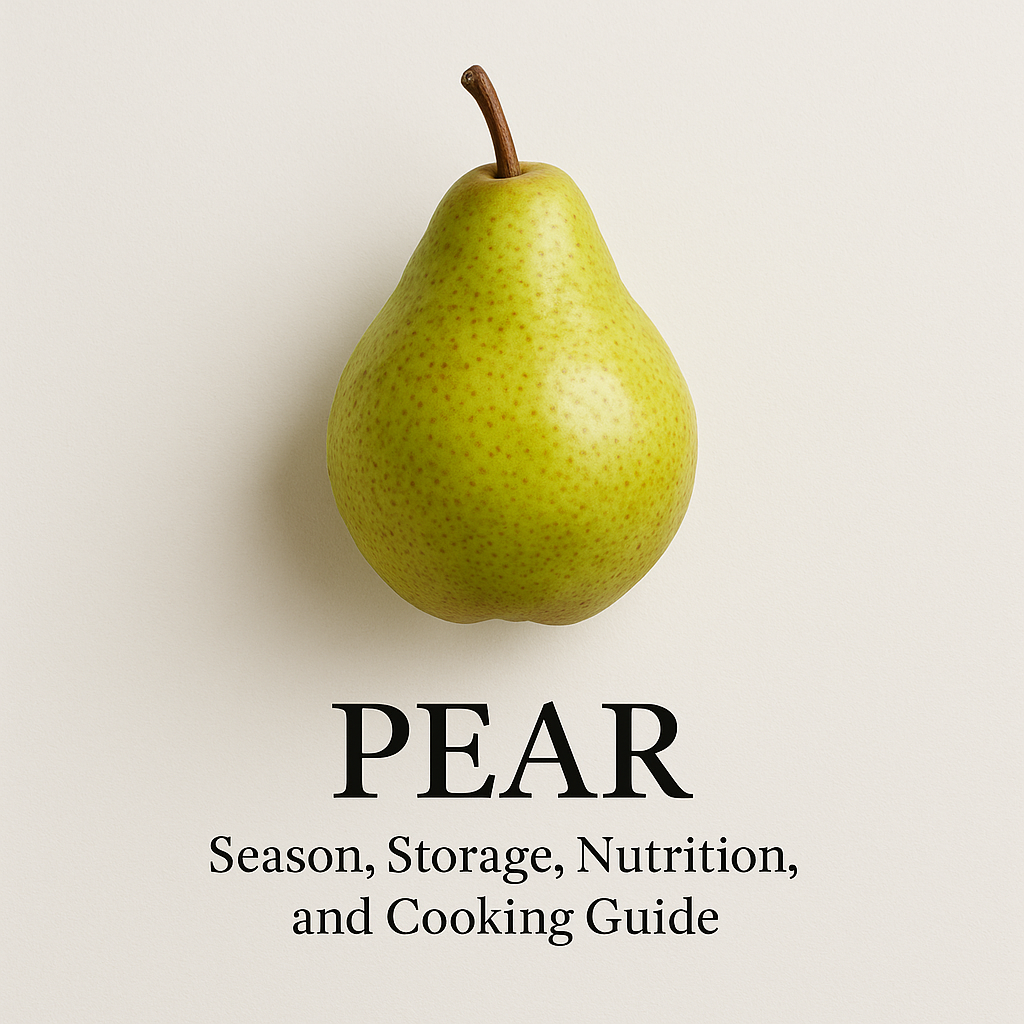 Pear: Season, Storage, Nutrition, and Cooking Guide